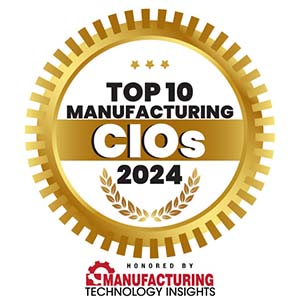 Top 10 Manufacturing CIOs - 2024