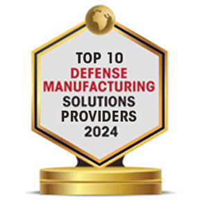 Top 10 Defense Manufacturing Solutions Providers  - 2024