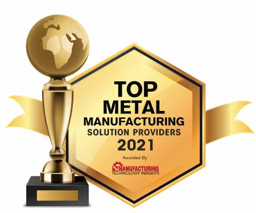 Top 10 Metal Manufacturing Solution Companies - 2021